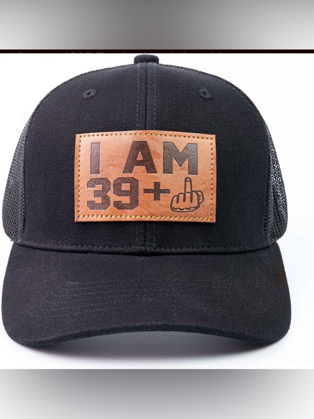 Black Trucker Hat with Leather Patch "I AM 39+"